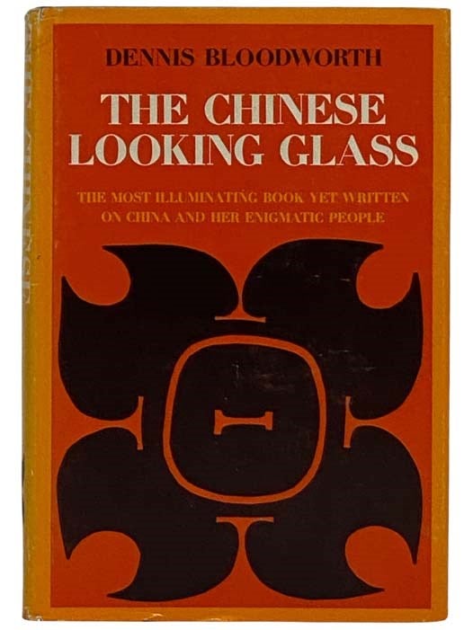 Item #2324936 The Chinese Looking Glass. Dennis Bloodworth.