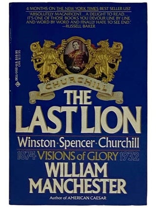 Item #2324940 The Last Lion: Winston Spencer Churchill, Visions of Glory, 1874-1932. William...