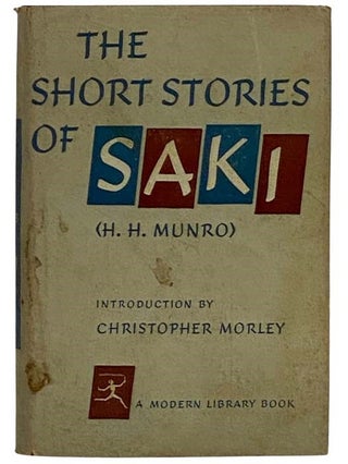 Item #2324973 The Short Stories of Saki (The Modern Library, No. 280). Saki, Christopher Morley,...