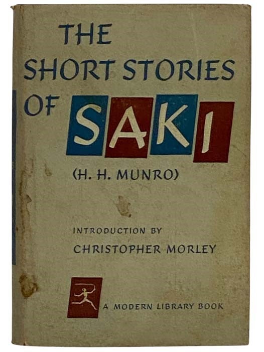 Item #2324973 The Short Stories of Saki (The Modern Library, No. 280). Saki, Christopher Morley, H. H. Munro, Introduction.