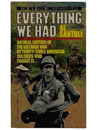 Item #2324989 Everything We Had: An Oral History of the Vietnam War as Told by Thirty-Three [33]...
