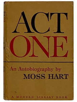 Item #2325001 Act One: An Autobiography (The Modern Library, No. 329). Moss Hart