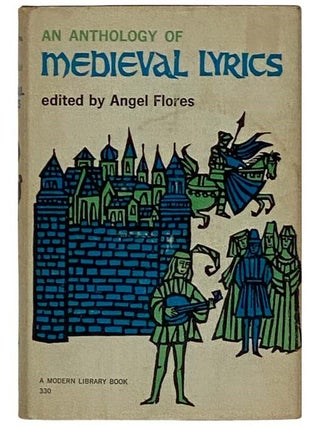 Item #2325002 An Anthology of Medieval Lyrics (The Modern Library, No. 330). Angel Flores