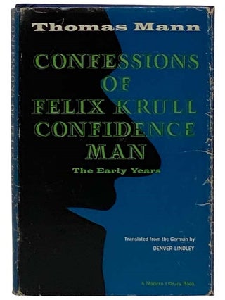 Item #2325013 Confessions of Felix Krull, Confidence Man: The Early Years (The Modern Library,...