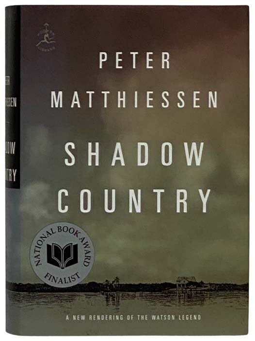 Item #2325026 Shadow Country: A New Rendering of the Watson Legend (The Modern Library). Peter Matthiessen.