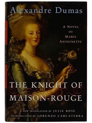 Item #2325029 The Knight of Maison-Rouge: A Novel of Marie Antoinette (The Modern Library)....