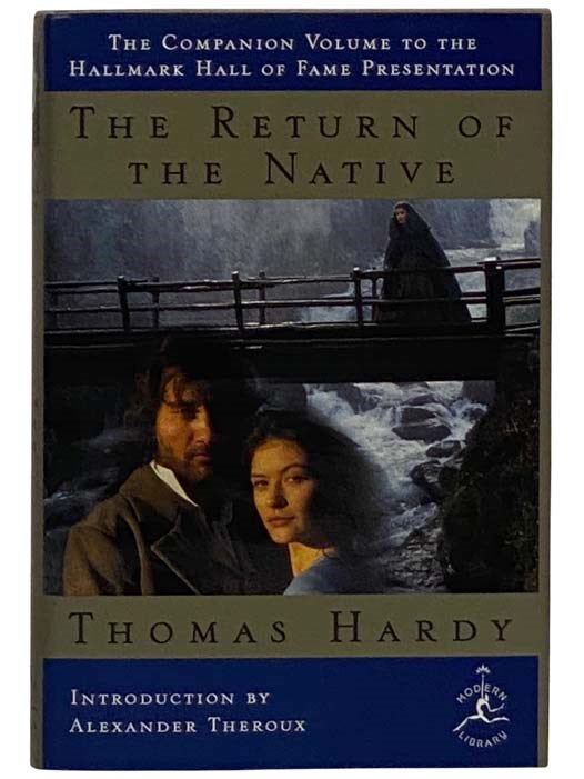 Item #2325035 The Return of the Native (The Companion Volume to the Hallmark Hall of Fame Presentation) (The Modern Library). Thomas Hardy, Alexander Theroux, Introduction.