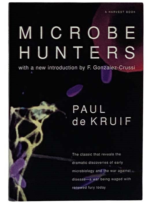 Item #2325057 Microbe Hunters. Paul de Kruif, F. Gonzalez-Crussi, introduction.