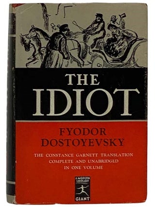Item #2325074 The Idiot (The Constance Garnett Translation, Complete and Unabridged in One...
