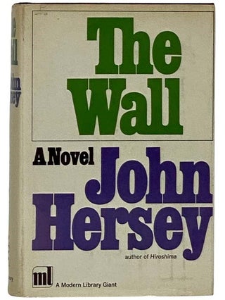Item #2325081 The Wall: A Novel (Modern Library Giant G98). John Hersey