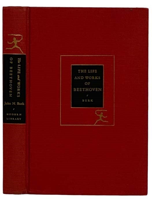 Item #2325134 The Life and Works of Beethoven (The Modern Library, No. 241). John N. Burk.