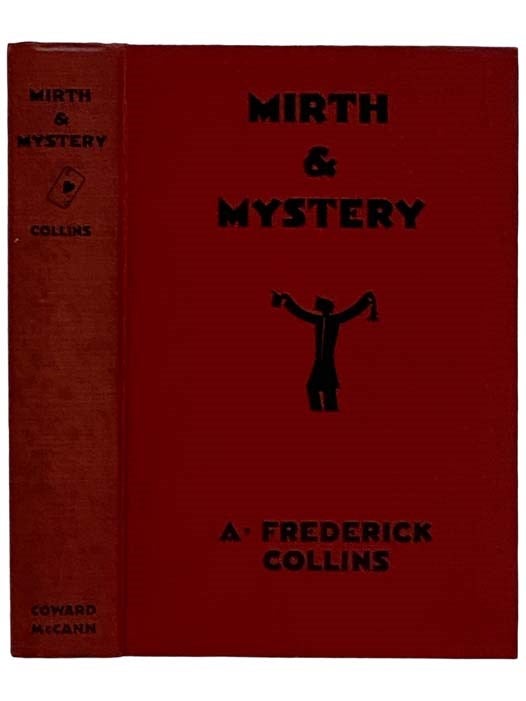 Item #2325218 Mirth and Mystery: A Potpourri of Joyous Entertainment. A. Frederick Collins.