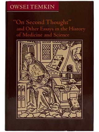 Item #2325265 'On Second Thought' and Other Essays in the History of Medicine and Science. Owsei...