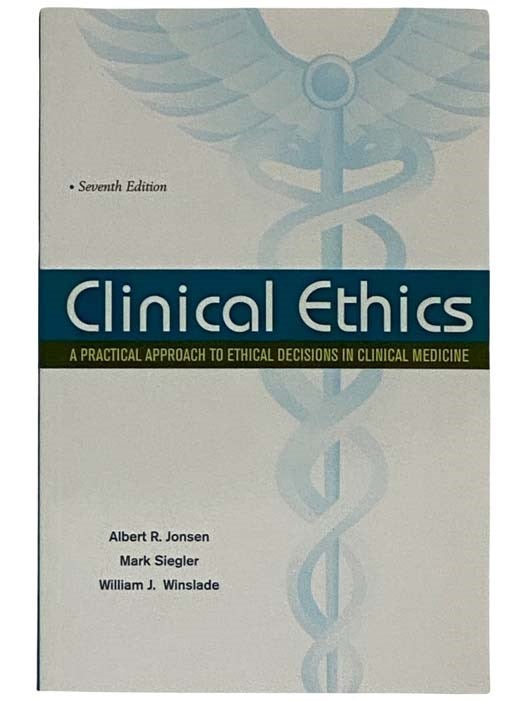 Item #2325285 Clinical Ethics: A Practical Approach to Ethical Decisions in Clinical Medicine. Albert R. Jonsen, Mark Siegler, William J. Winsalde.