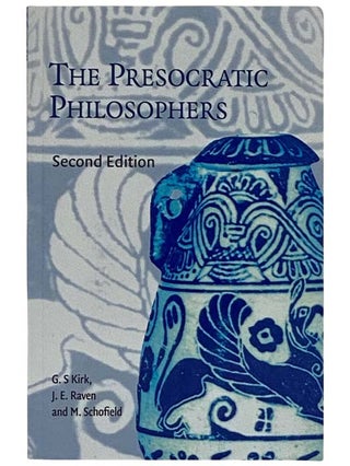 Item #2325299 The Presocratic Philosophers: A Critical History with a Selection of Texts. G. S....