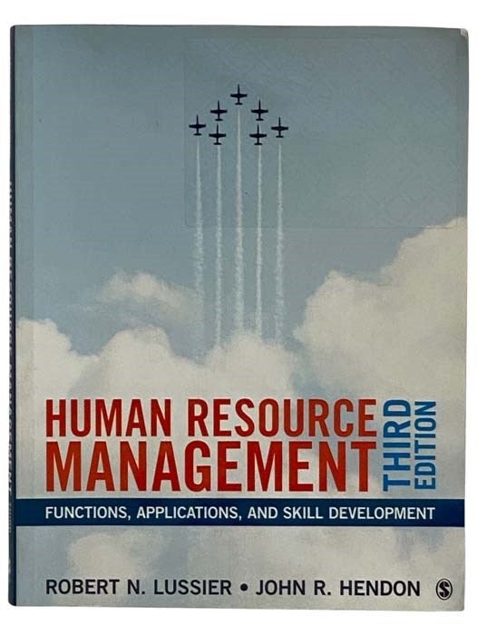 Item #2325355 Human Resource Management: Functions, Applications, and Skill Development (Third Edition). Robert N. Lussier, John R. Hendon.