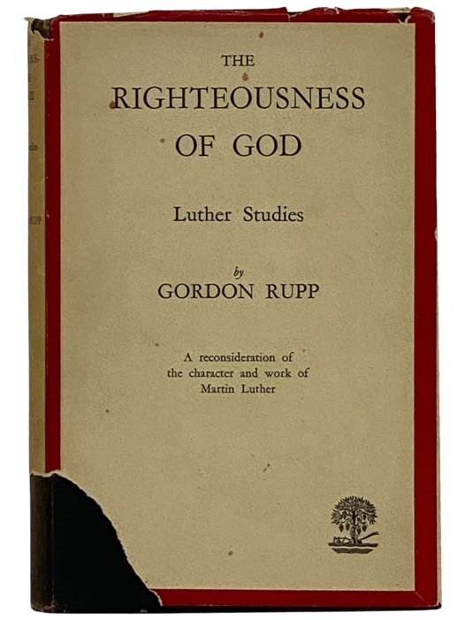 Item #2325422 The Righteousness of God: Luther Studies [Martin]. Gordon Rupp.