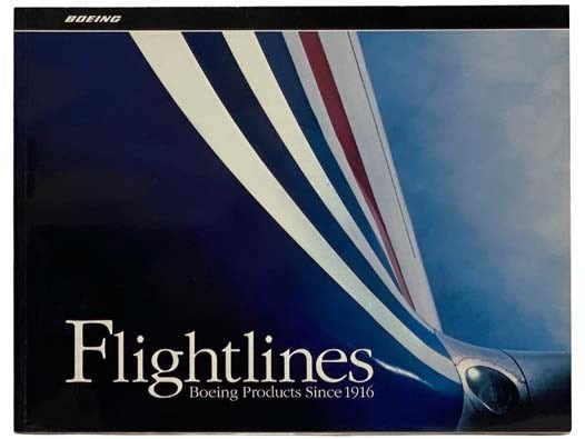 Item #2325437 Flightlines: Boeing Products Since 1916. The Boeing Company.