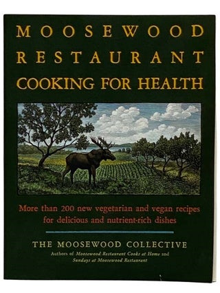 Item #2325488 Moosewood Restaurant Cooking for Health: More Than 200 New Vegetarian and Vegan...