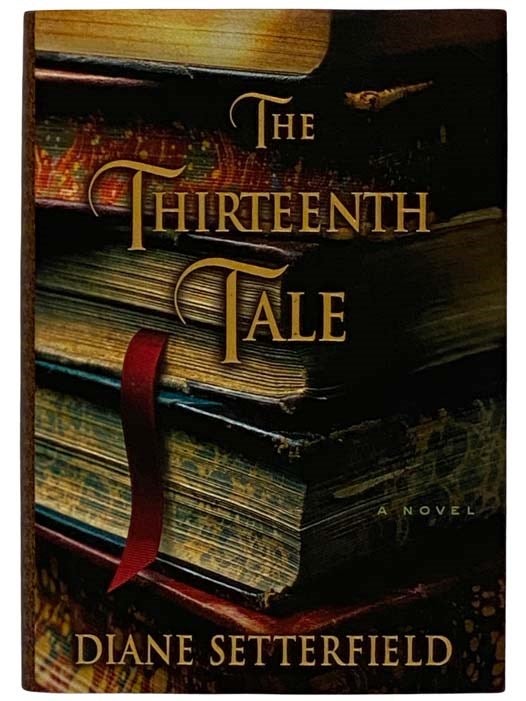 Item #2325511 The Thirteenth Tale: A Novel. Diane Setterfield.