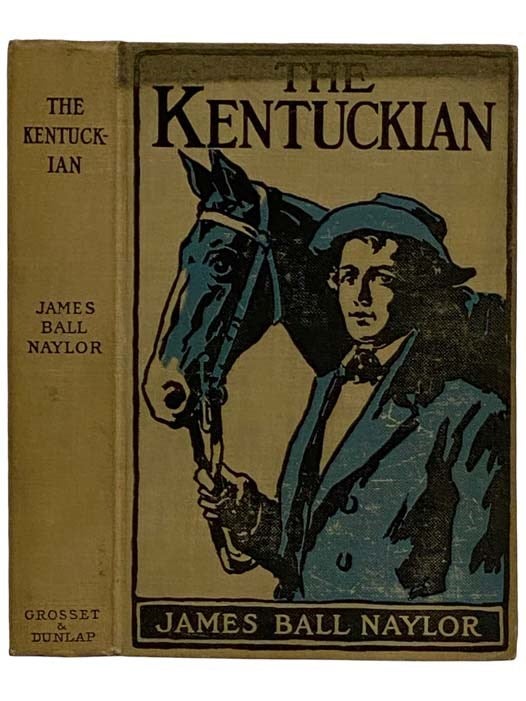 Item #2325531 The Kentuckian: A Thrilling Tale of Ohio Life in the Early Sixties. James Ball Naylor.