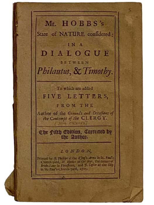 Item #2325570 Mr. Hobbs's State of Nature Considered: in a Dialogue between Philautus, & Timothy. to which are added Five Letters from the Author of the Grounds and Occasions of the Contempt of the Clergy. [Thomas Hobbes]. John Eachard.