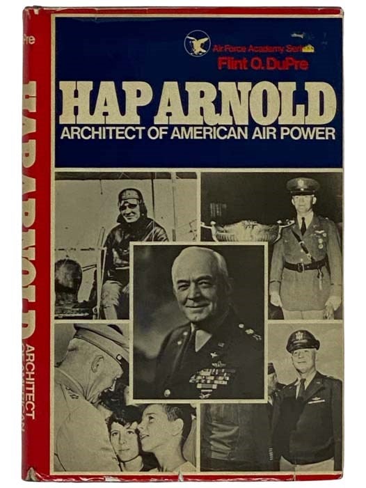 Item #2325583 Hap Arnold: Architect of American Air Power (Air Force Academy Series). Flint O. DuPre.