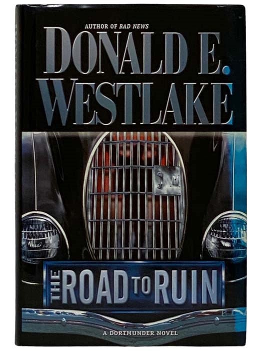 Item #2325610 The Road to Ruin (A Dortmunder Novel). Donald E. Westlake.