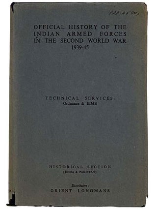 Technical Services: Engineers, Ordnance Services and IEME (The Official History of the Indian. Bisheshwar Prasad, P. N Khera.
