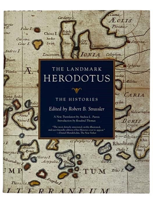 Item #2325685 The Landmark Herodotus: The Histories. Herodotus, Robert B. Strassler, Rosalind Thomas, Andrea L. Purvis.