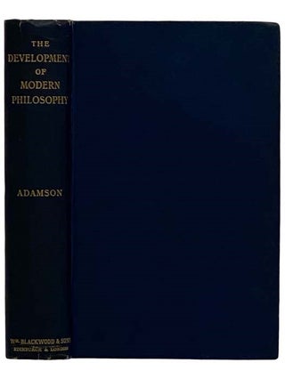 Item #2325817 The Development of Modern Philosophy. Robert Adamson, W. R. Sorley