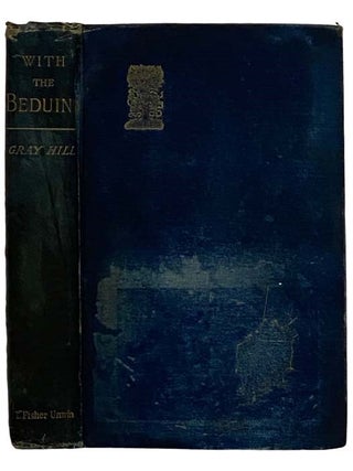 Item #2325878 With the Beduins: A Narrative of Journeys and Adventures in Unfrequented Parts of...