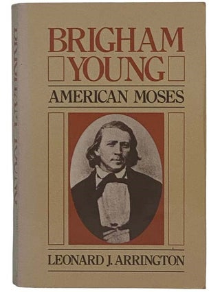 Item #2325920 Brigham Young: American Moses. Leonard J. Arrington