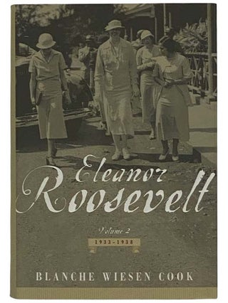 Item #2325949 Eleanor Roosevelt: Volume 2 - 1933-1938. Blanche Wiesen Cook