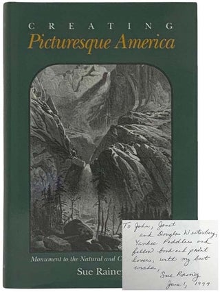 Item #2325976 Creating Picturesque America: Monument to the Natural and Cultural Landscape. Sue...