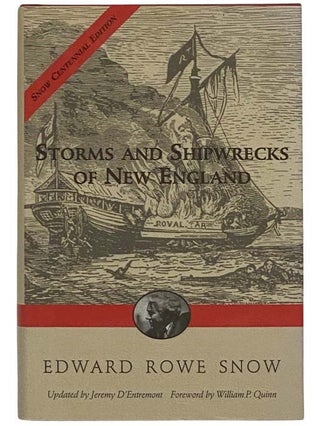 Item #2325978 Storms and Shipwrecks of New England (Snow Centennial Edition). Edward Rowe Snow,...