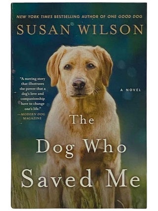 Item #2326024 The Dog Who Saved Me: A Novel. Susan Wilson