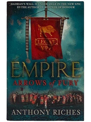 Item #2326056 Arrows of Fury (Empire, Volume 2). Anthony Riches