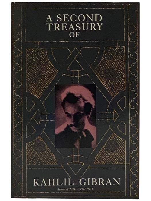Item #2326074 A Second Treasury of Kahlil Gibran. Kahlil Gibran, Anthony R. Ferris.