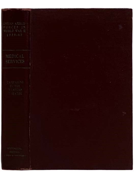 Item #2326173 Campaigns in the Western Theatre (The Official History of the Indian Armed Forces in the Second World War: Medical Services, Volume 3) [World War II, Theater]. E. K. K. Pillai, B. L. Raina, Bisheshwar Prasad.