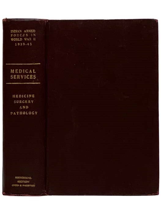 Item #2326176 Medicine, Surgery, and Pathology (The Official History of the Indian Armed Forces in the Second World War: Medical Services, Volume 2) [World War II]. B. L. Raina, Bisheshwar Prasad.
