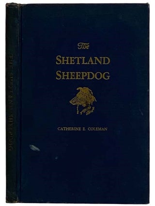 Item #2326201 The Shetland Sheepdog. Catherine E. Coleman