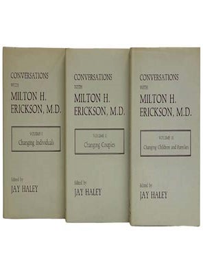 Conversations with Milton H. Erickson, in Three Volumes: Volume I. Changing Individuals; Volume. Milton H. Erickson, Jay Haley.
