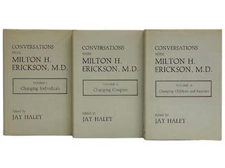 Item #2326209 Conversations with Milton H. Erickson, in Three Volumes: Volume I. Changing...