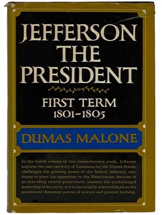 Item #2326259 Jefferson the President: First Term, 1801-1805 (Jefferson and His Time, Volume 4)....