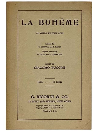 Item #2326264 La Boheme: An Opera in Four Acts. Giuseppe Giacosa, Luigi Illica, Giacomo - music...