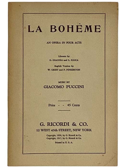 Item #2326264 La Boheme: An Opera in Four Acts. Giuseppe Giacosa, Luigi Illica, Giacomo - music Puccini, William Grist, Percy - English version Pinkerton.