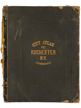 Item #2326307 City Atlas of Rochester, N.Y., from Official Records, Private Plans and Actual...