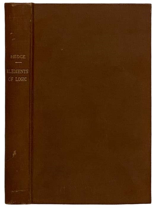 Item #2326361 Elements of Logick; or a Summary of the General Principles and Different Modes of Reasoning [Logic]. Levi Hedge.