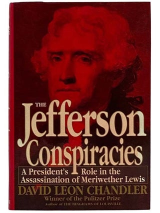 Item #2326378 The Jefferson Conspiracies: A President's Role in the Assassination of Meriwether...